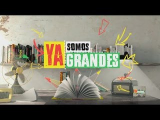 Ya Somos Grandes (19/07/2018)