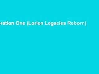 Generation One (Lorien Legacies Reborn)