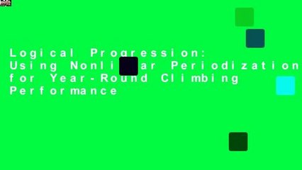 Logical Progression: Using Nonlinear Periodization for Year-Round Climbing Performance