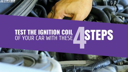 Test the Ignition Coil of your Car With These 4 Steps