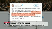 Location set: second Pyeongyang-Washington summit to be held in Hanoi, Vietnam