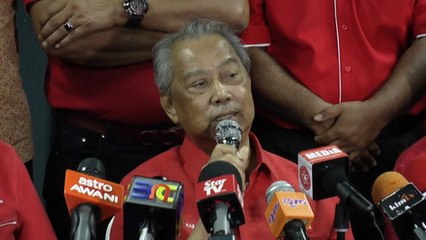 Muhyiddin: We are ready to explain issues played up by the opposition