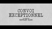 CONVOI EXCEPTIONNEL |2018| WebRip en Français (HD 720p)