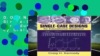 D.O.W.N.L.O.A.D [P.D.F] Single-Case Designs for Educational Research by Craig Kennedy