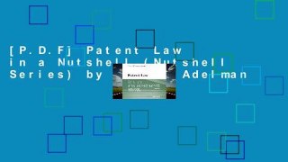 [P.D.F] Patent Law in a Nutshell (Nutshell Series) by Martin Adelman