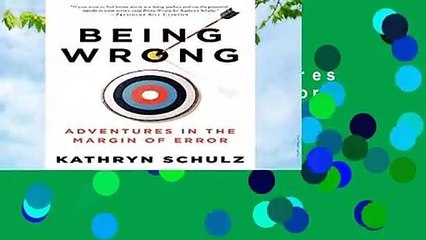 Being Wrong: Adventures in the Margin of Error