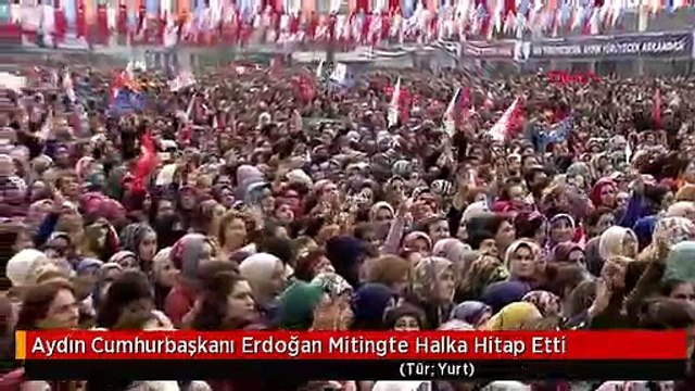 Aydın Cumhurbaşkanı Erdoğan Mitingte Halka Hitap Etti