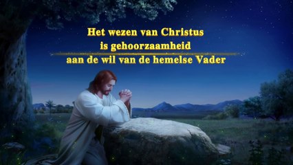 Gods Woord ‘Het wezen van Christus is gehoorzaamheid aan de wil van de hemelse Vader’ Nederlands