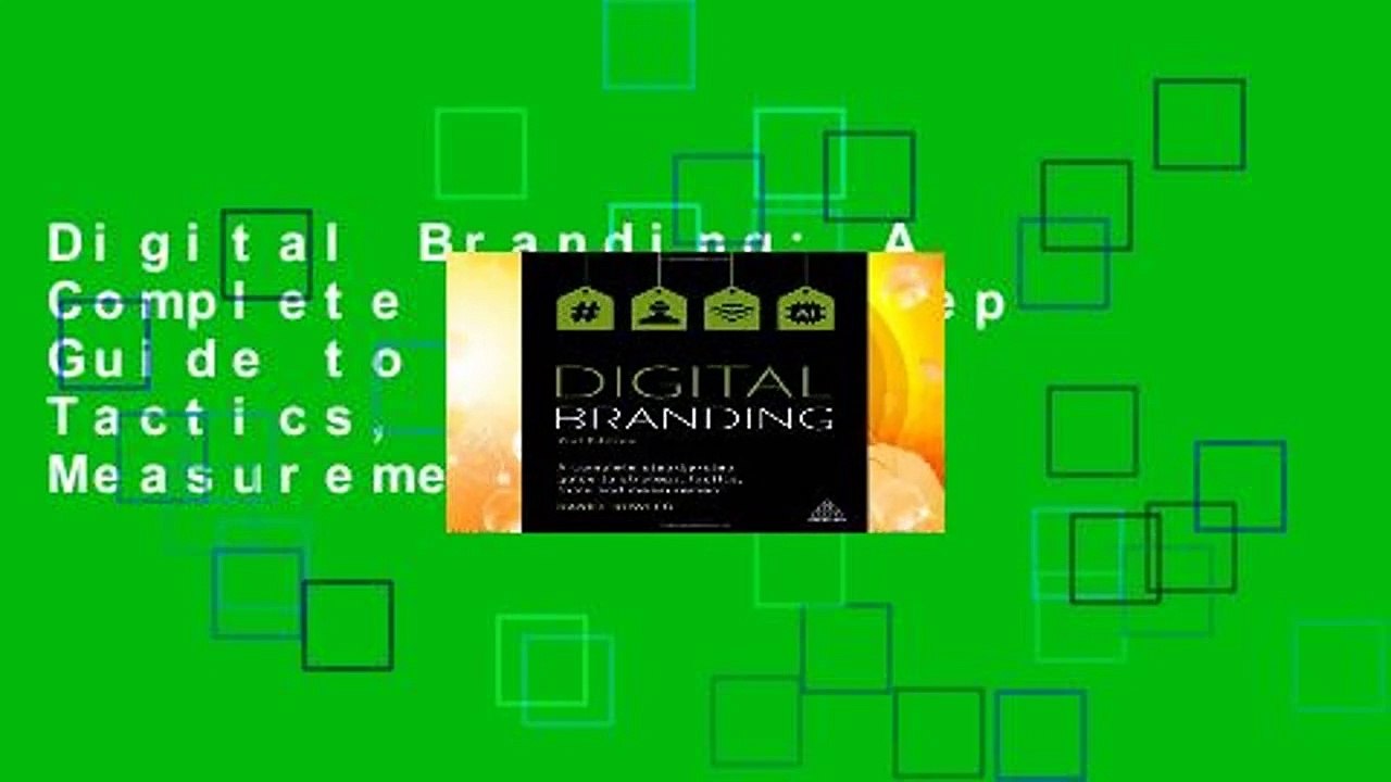 Digital Branding: A Complete Step-by-Step Guide to Strategy, Tactics, Tools and Measurement