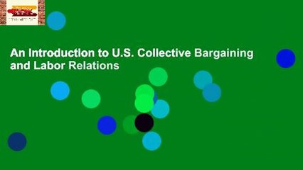 An Introduction to U.S. Collective Bargaining and Labor Relations