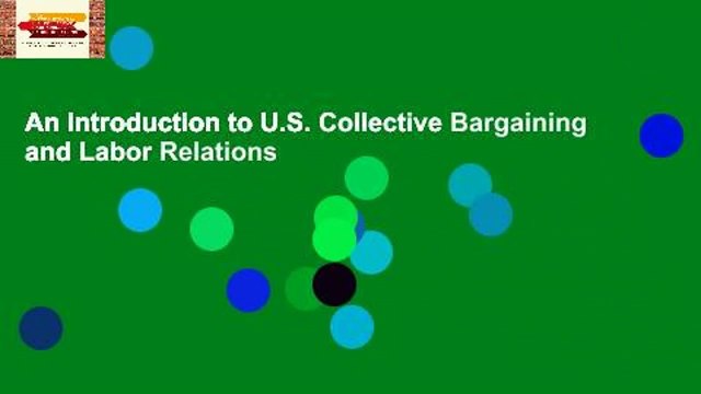 An Introduction to U.S. Collective Bargaining and Labor Relations
