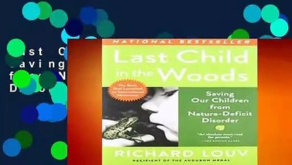 Last Child in the Woods: Saving Our Childern from Nature-deficit Disorder