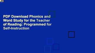 PDF Download Phonics and Word Study for the Teacher of Reading: Programmed for Self-Instruction