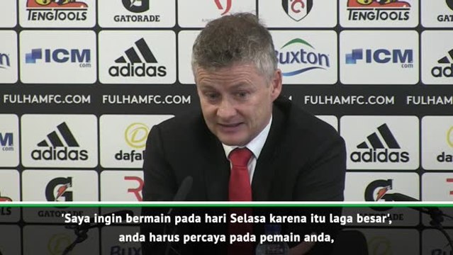 Hari Ini Adalah Kesempatan Para Pemain Membuktikan Mereka Layak Bermain Melawan PSG - Solskjaer