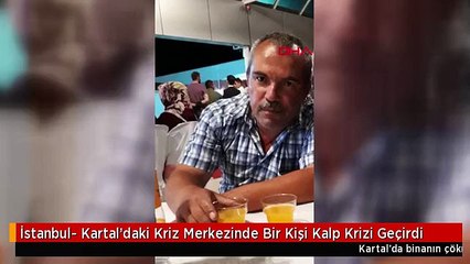 İstanbul- Kartal'daki Kriz Merkezinde Bir Kişi Kalp Krizi Geçirdi