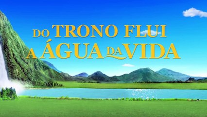 Filme evangélico "Do trono flui a água da vida" Trecho 1 – Como procurar as pegadas da obra de Deus