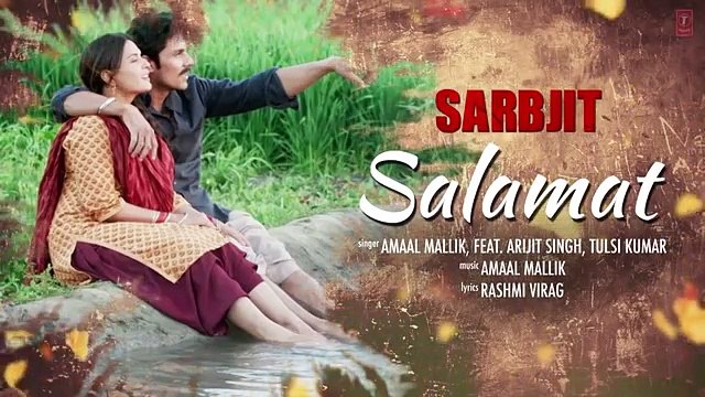 Salamat Full Song with Lyrics SARBJIT Randeep Hooda Richa Chadda T-Series