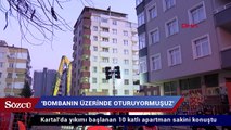 Kartal'da yıkımı başlanan 10 katlı apartman sakini konuştu