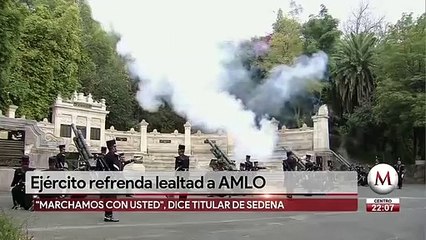 Ejército refrenda lealtad a AMLO; "marchamos con usted", dice titular de Sedena