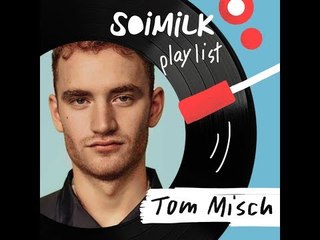 Soimilk Playlist : Tom Misch
