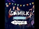 Soimilk Weekend 5 - 7 ต.ค. 61