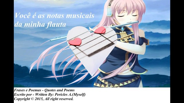 Você é a estrela do meu céu, as notas musicais da minha flauta [Poesia] [Frases e Poemas]
