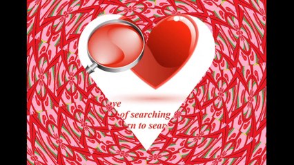 Dear love, i'm tired of searching for you... [Quotes and Poems]