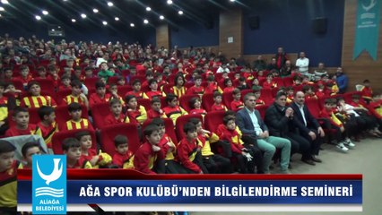 AĞA SPOR KULÜBÜ’NDEN BİLGİLENDİRME SEMİNERİ