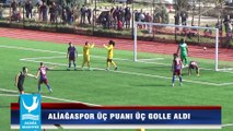 ALİAĞASPOR ÜÇ PUANI ÜÇ GOLLE ALDI