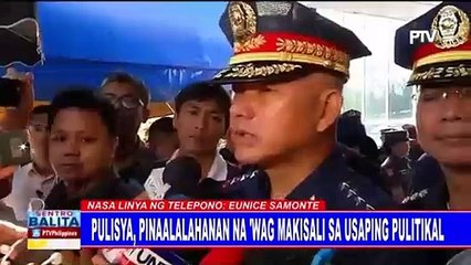 Pulisya, pinaalalahanan na 'wag makisali sa usaping pulitikal