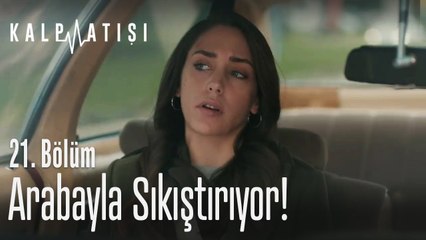 Arabayla şıkıştırıyor! - Kalp Atışı 21. Bölüm