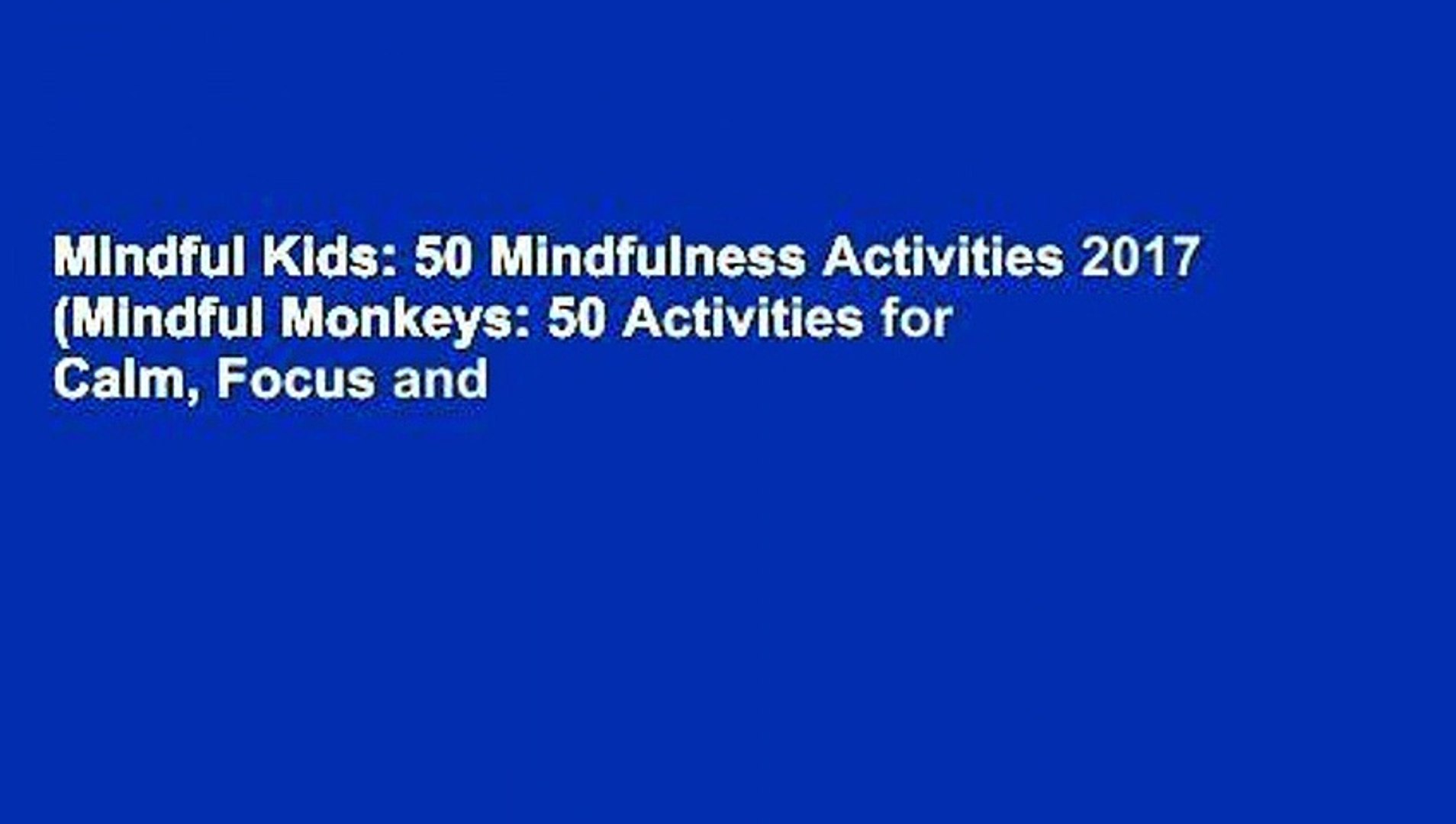 ⁣Mindful Kids: 50 Mindfulness Activities 2017 (Mindful Monkeys: 50 Activities for Calm, Focus and