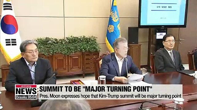 President Moon express high hopes upcoming Kim-Trump summit will become major turning point on ongoing peace drive