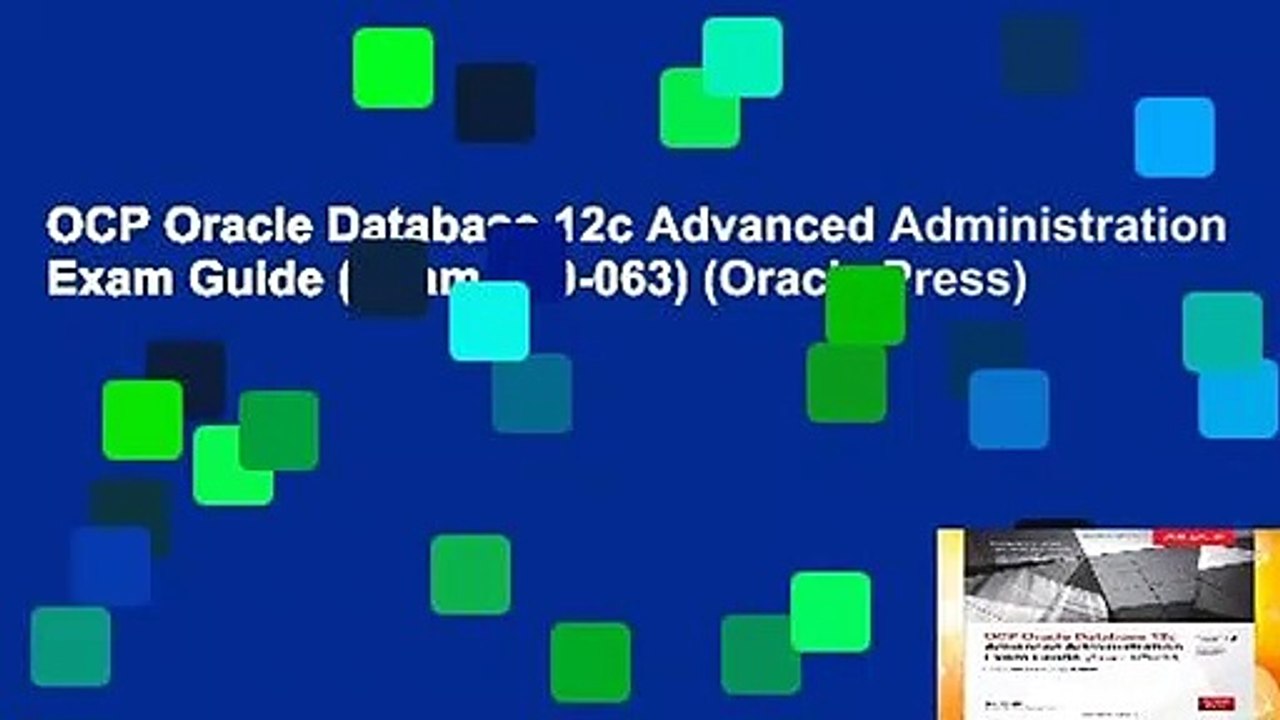 OCP Oracle Database 12c Advanced Administration Exam Guide (Exam 1Z0-063) (Oracle Press)