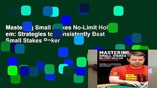 Mastering Small Stakes No-Limit Hold em: Strategies to Consistently Beat Small Stakes Poker