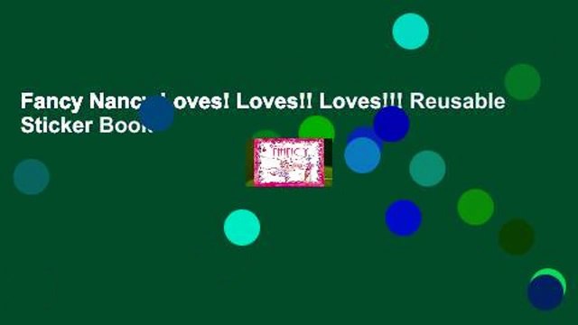 Fancy Nancy Loves! Loves!! Loves!!! Reusable Sticker Book