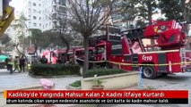 Kadıköy'de Yangında Mahsur Kalan 2 Kadını İtfaiye Kurtardı