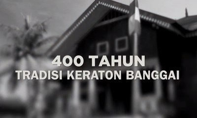 400 Tahun Tradisi Keraton Banggai - SINGKAP