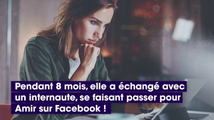 Une femme croit parler à Amir sur Facebook et lui envoie 6000 € et des photos d'elle
