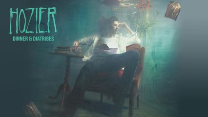Hozier - Dinner & Diatribes