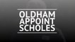 Scholes appointed as Oldham Athletic manager
