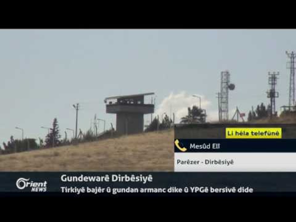 Li Dirbêsiyê şer di navbera YPGê û Artêşa Tirkiyê de derket