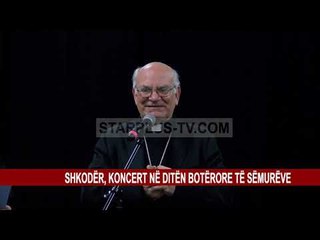 SHKODËR, KONCERT NË DITËN BOTËRORE TË SËMURËVE