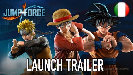 Jump Force - PS4/XB1/PC - Launch Trailer (Italiano)