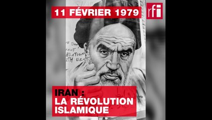 11 février 1979 : en Iran, la Révolution islamique