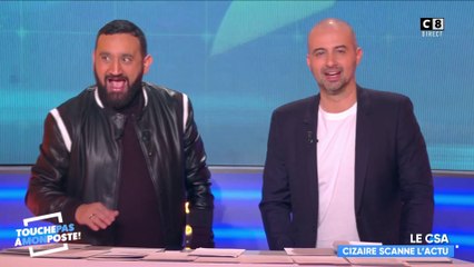 CSA : Cizaire scanne l'actu ! - TPMP du 11/02/2019