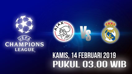 Liga Champions Babak 16 Besar, Ajax Vs Real Madrid Kamis Pukul 03.00 WIB