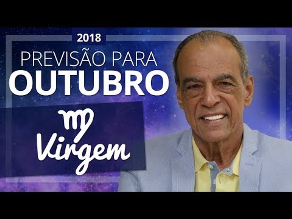VIRGEM - Horóscopo de Outubro de 2018 | João Bidu