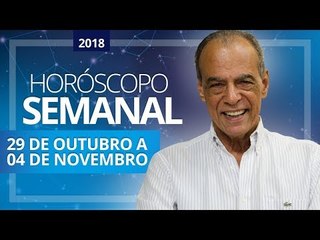 HORÓSCOPO SEMANAL (29 de Outubro a 04 de Novembro de 2018) | João Bidu