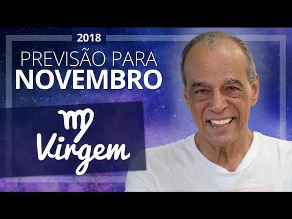 VIRGEM - Horóscopo de Novembro de 2018 | João Bidu